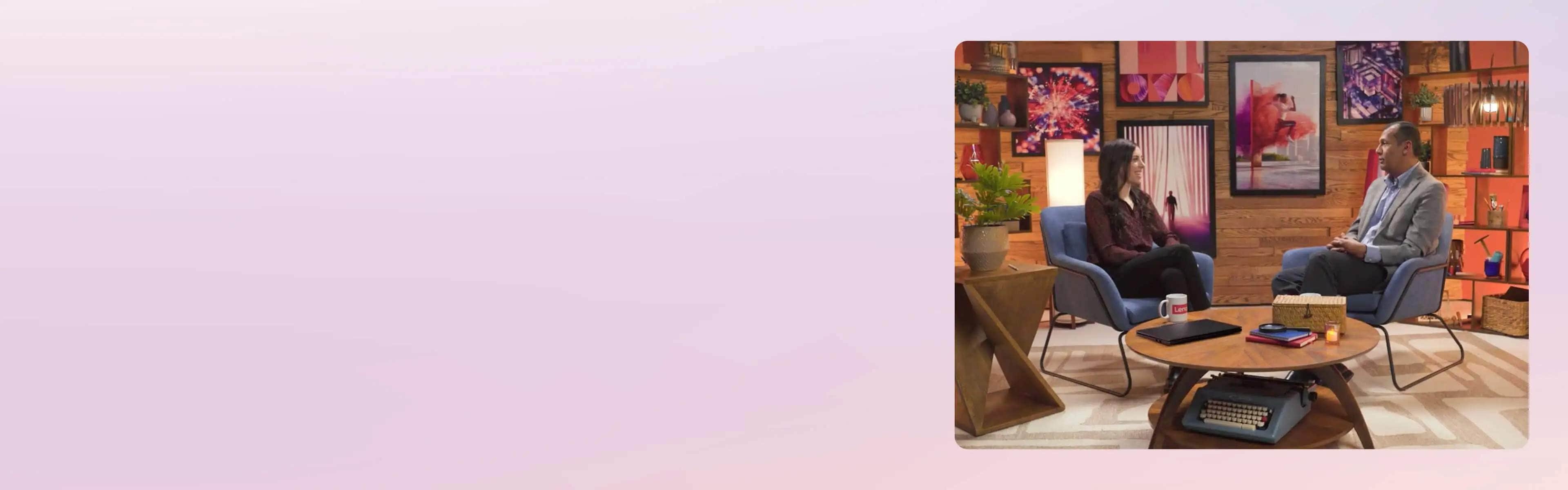 Alexa Carlin interviewing Lohit Lakshman in the Lenovo Studio. 