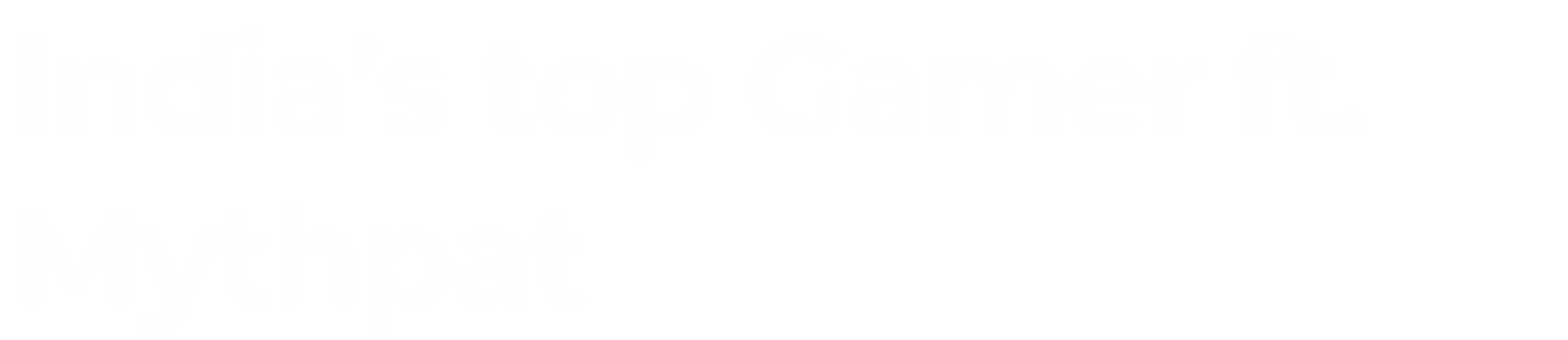 India’s Top Gamer ft. Mythpat