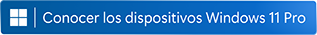 Conocer los dispositivos Windows 11 PRO